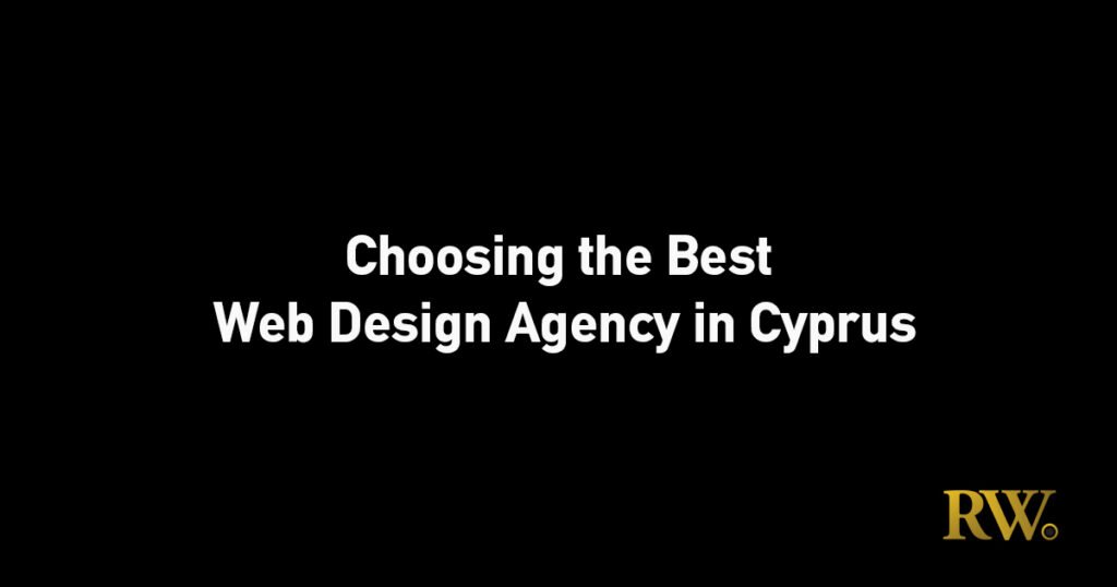 Choosing-the-Best-Web-Design-Agency-in-Cyprus